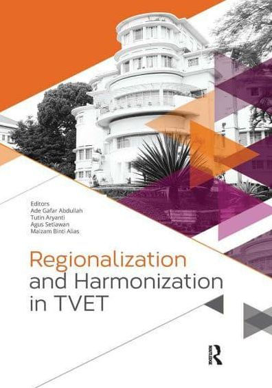 Regionalization and Harmonization TVET: Proceedings of the 4th UPI International Conference on Technical Vocational Education Training (TVET 2016), November 15-16, 2016, Bandung, Indonesia