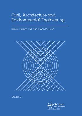 Civil, Architecture and Environmental Engineering Volume 2: Proceedings of the International Conference ICCAE, Taipei, Taiwan, November 4-6, 2016