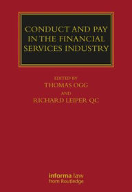 Title: Conduct and Pay in the Financial Services Industry: The regulation of individuals, Author: Thomas Ogg