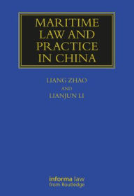 Title: Maritime Law and Practice in China, Author: Liang Zhao