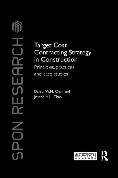 Target Cost Contracting Strategy Construction: Principles, Practices and Case Studies