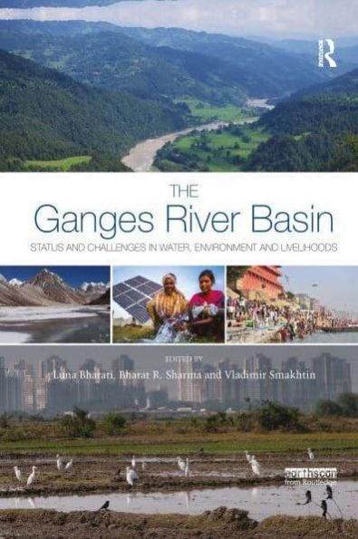 The Ganges River Basin: Status and Challenges in Water, Environment and Livelihoods
