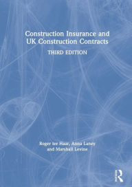 Title: Construction Insurance and UK Construction Contracts, Author: Roger ter Haar