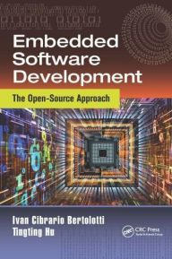 Title: Embedded Software Development: The Open-Source Approach, Author: Ivan Cibrario Bertolotti
