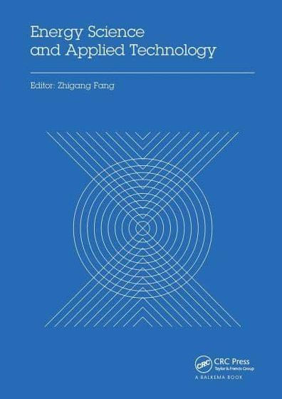 Energy Science and Applied Technology: Proceedings of the 2nd International Conference on Technology (ESAT 2015)
