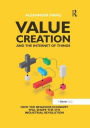 Value Creation and the Internet of Things: How the Behavior Economy will Shape the 4th Industrial Revolution