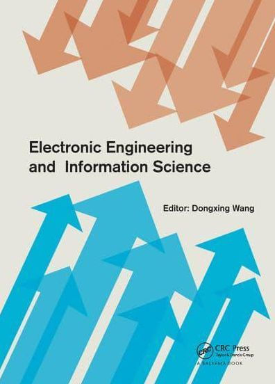 Electronic Engineering and Information Science: Proceedings of the International Conference Science 2015 (ICEEIS 2015), January 17-18, 2015, Harbin