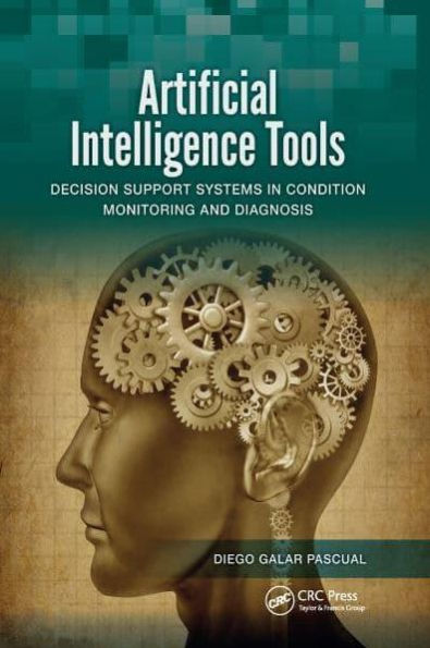 Artificial Intelligence Tools: Decision Support Systems Condition Monitoring and DIagnosis