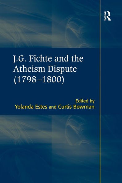 J.G. Fichte and the Atheism Dispute (1798-1800)