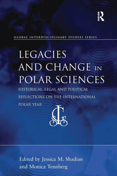 Legacies and Change Polar Sciences: Historical, Legal Political Reflections on The International Year