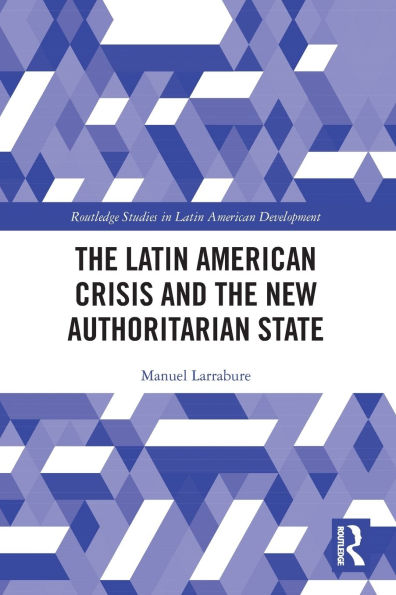 the Latin American Crisis and New Authoritarian State