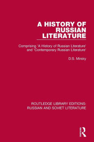 Title: A History of Russian Literature: Comprising 'A History of Russian Literature' and 'Contemporary Russian Literature', Author: D.S. Mirsky