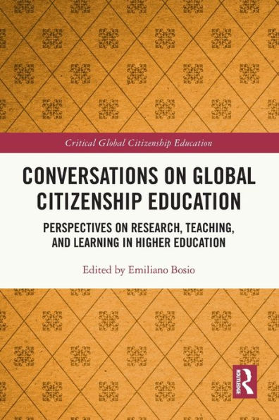 Conversations on Global Citizenship Education: Perspectives Research, Teaching, and Learning Higher Education