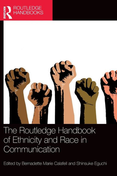 The Routledge Handbook of Ethnicity and Race Communication