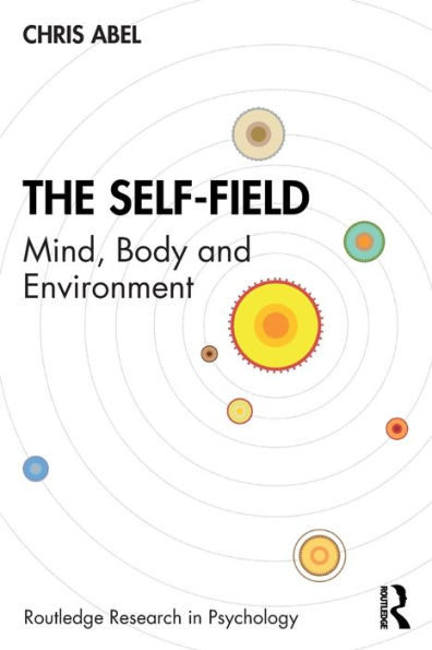 The Self-Field: Mind, Body and Environment