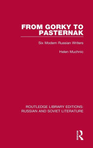 Title: From Gorky to Pasternak: Six Modern Russian Writers, Author: Helen Muchnic