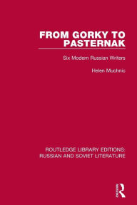 Title: From Gorky to Pasternak: Six Modern Russian Writers, Author: Helen Muchnic