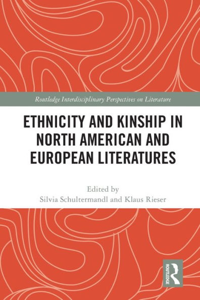 Ethnicity and Kinship North American European Literatures