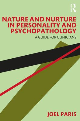 Nature and Nurture Personality Psychopathology: A Guide for Clinicians