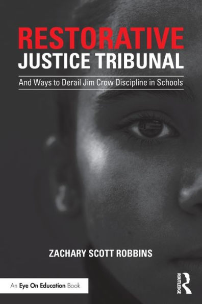 Restorative Justice Tribunal: And Ways to Derail Jim Crow Discipline Schools