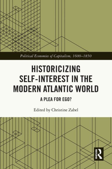 Historicizing Self-Interest the Modern Atlantic World: A Plea for Ego?