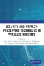 Security and Privacy-Preserving Techniques in Wireless Robotics