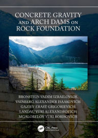 Title: Concrete Gravity and Arch Dams on Rock Foundation, Author: Bronstein Vadim Izrailovich