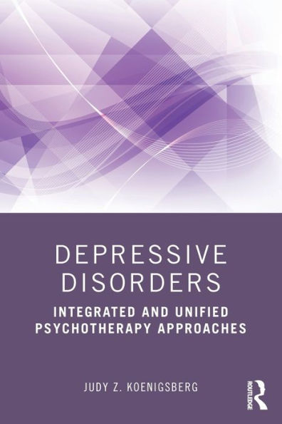 Depressive Disorders: Integrated and Unified Psychotherapy Approaches