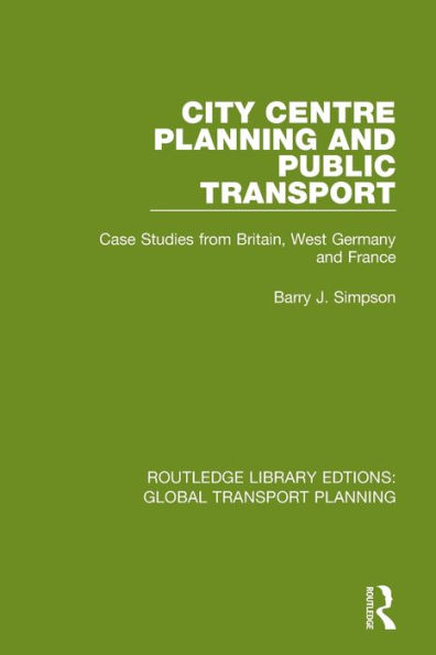 City Centre Planning and Public Transport: Case Studies from Britain, West Germany France