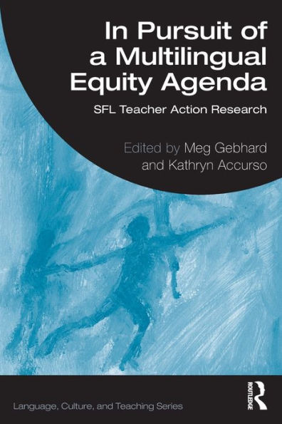 Pursuit of a Multilingual Equity Agenda: SFL Teacher Action Research