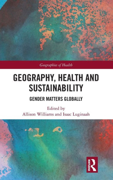 Geography, Health and Sustainability: Gender Matters Globally