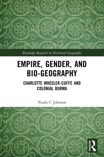 Empire, Gender, and Bio-geography: Charlotte Wheeler-Cuffe Colonial Burma