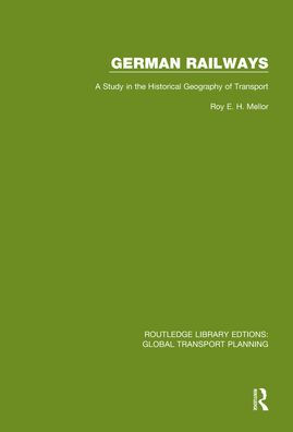 German Railways: A Study in the Historical Geography of Transport