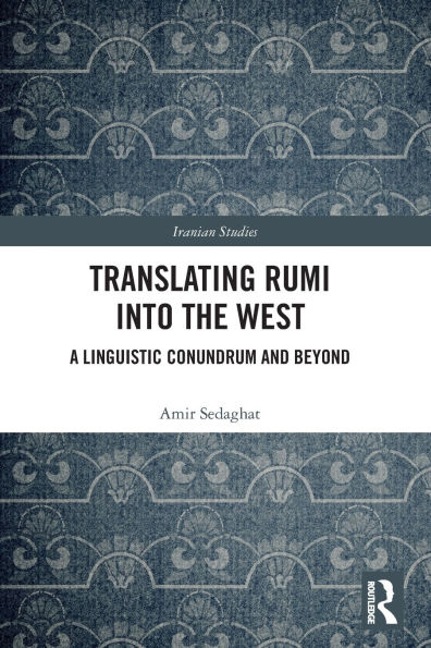 Translating Rumi into the West: A Linguistic Conundrum and Beyond