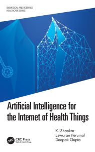 Title: Artificial Intelligence for the Internet of Health Things, Author: K. Shankar