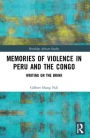 Memories of Violence in Peru and the Congo: Writing on the Brink