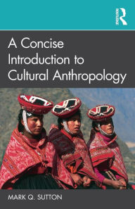 Title: A Concise Introduction to Cultural Anthropology, Author: Mark Q. Sutton