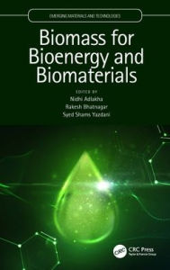 Title: Biomass for Bioenergy and Biomaterials, Author: Nidhi Adlakha