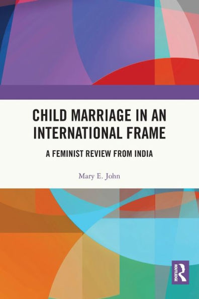 Child Marriage an International Frame: A Feminist Review from India