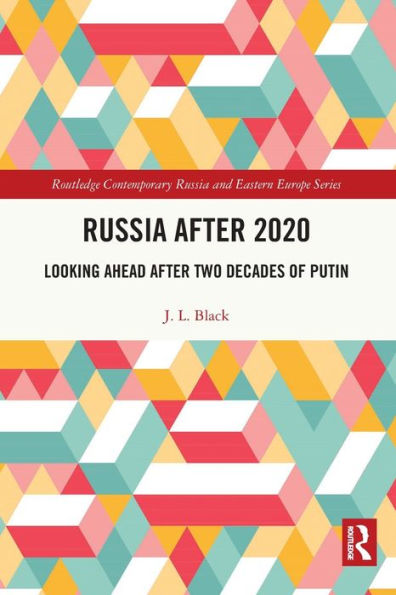 Russia after 2020: Looking Ahead Two Decades of Putin