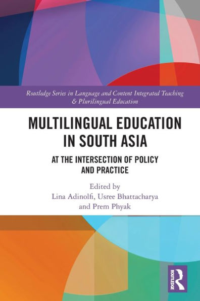 Multilingual Education South Asia: At the Intersection of Policy and Practice