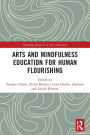 Arts and Mindfulness Education for Human Flourishing