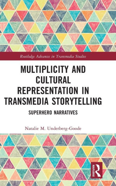 Multiplicity and Cultural Representation Transmedia Storytelling: Superhero Narratives