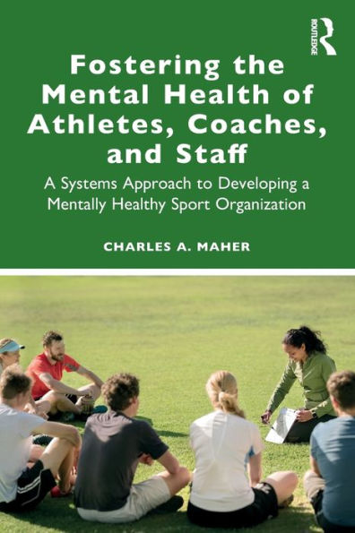 Fostering the Mental Health of Athletes, Coaches, and Staff: a Systems Approach to Developing Mentally Healthy Sport Organization