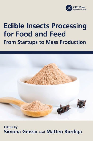 Edible Insects Processing for Food and Feed: From Startups to Mass Production