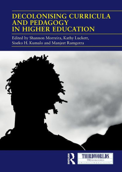 Decolonising Curricula and Pedagogy Higher Education: Bringing Decolonial Theory into Contact with Teaching Practice