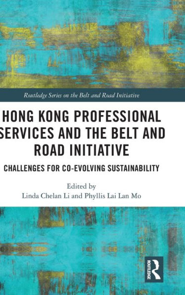 Hong Kong Professional Services and the Belt Road Initiative: Challenges for Co-evolving Sustainability