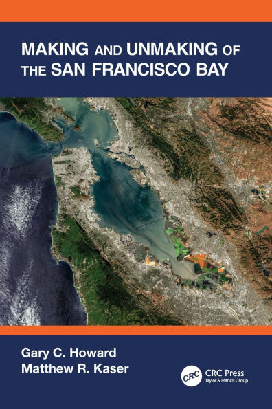 Making and Unmaking of the San Francisco Bay