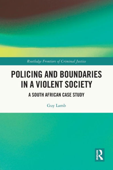 Policing and Boundaries A Violent Society: South African Case Study