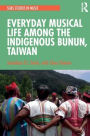 Everyday Musical Life among the Indigenous Bunun, Taiwan